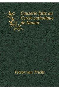 Causerie faite au Cercle catholique de Namur