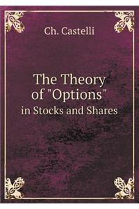 The Theory of Options in Stocks and Shares