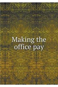 Making the Office Pay