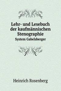 Lehr- und Lesebuch der kaufmannischen Stenographie