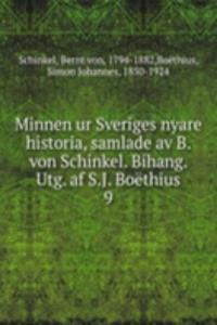 Minnen ur Sveriges nyare historia, samlade av B. von Schinkel. Bihang. Utg. af S.J. Boethius