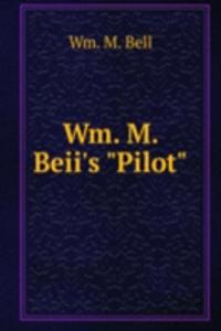 Wm. M. Beii's 