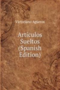 Articulos Sueltos (Spanish Edition)