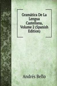 Gramatica De La Lengua Castellana, Volume 2 (Spanish Edition)