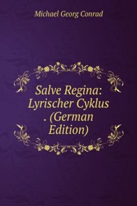 Salve Regina: Lyrischer Cyklus . (German Edition)