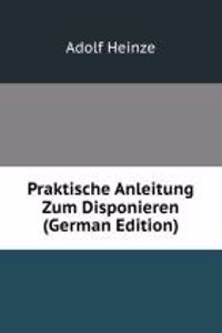 Praktische Anleitung Zum Disponieren (German Edition)