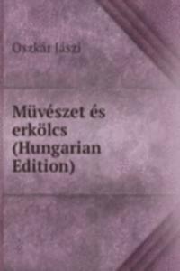 Muveszet es erkolcs (Hungarian Edition)