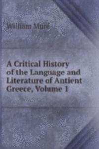 Critical History of the Language and Literature of Antient Greece, Volume 1