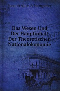 Das Wesen Und Der Hauptinhalt Der Theoretischen Nationalokonomie