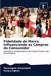 Fidelidade da Marca Influenciando as Compras do Consumidor