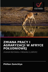 Zmiana Pracy I Agraryzacji W Afryce Poludniowej