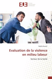 Evaluation de la violence en milieu labeur