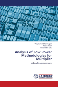 Analysis of Low Power Methodologies for Multiplier