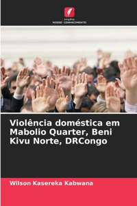 Violência doméstica em Mabolio Quarter, Beni Kivu Norte, DRCongo