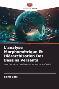L'analyse Morphométrique Et Hiérarchisation Des Bassins Versants