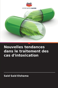 Nouvelles tendances dans le traitement des cas d'intoxication