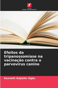 Efeitos da tripanossomíase na vacinação contra o parvovírus canino