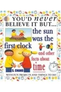You'd Never Believe It But - The Sun Was The First Clock