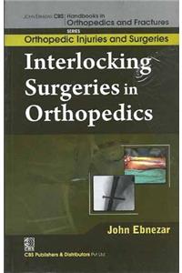 Interlocking Surgeries In Orthopedics (Handbooks In Orthopedics And Fractures Series, Vol. 60-Orthopedic Injuries And Surgeries)