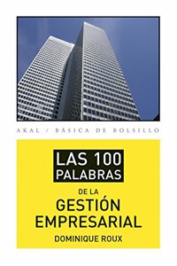 Las 100 palabras de la gestion empresarial