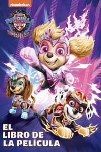 Paw Patrol | Patrulla Canina. El libro de la pelicula - Patrulla Canina. La superpelicula