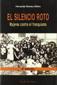 El silencio roto: Mujeres contra el franquismo