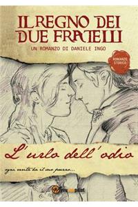 L'urlo dell'odio. Il regno dei due fratelli