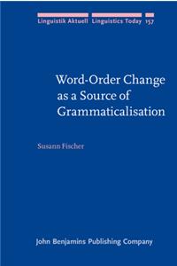 Word-Order Change as a Source of Grammaticalisation