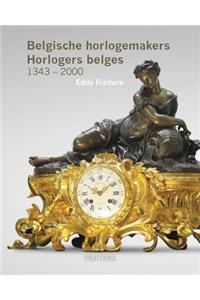 Belgische Horlogemakers. Horlogers belges. 1343-2000