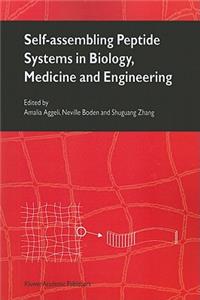 Self-Assembling Peptide Systems in Biology, Medicine and Engineering