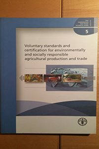 Voluntary Standards and Certification for Environmentally and Socially Responsible Agricultural Production and Trade
