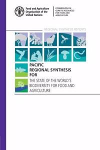 Pacific regional synthesis for the state of the world's biodiversity for food and agriculture