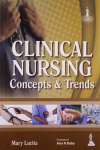 Clinical Nursing: Concepts & Trends