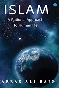 Islam a Rational Approach to Human Life