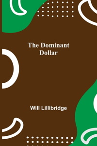 Dominant Dollar