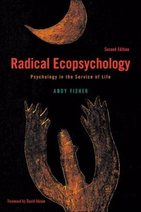 Radical Ecopsychology, Second Edition Psychology in the Service of Life, 2nd Edition