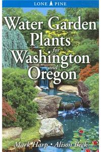 Water Garden Plants for Washington and Oregon