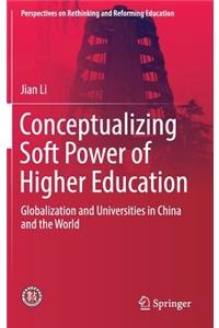 Conceptualizing Soft Power of Higher Education