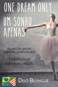One Dream Only / Um Sonho Apenas (Livro bilíngue