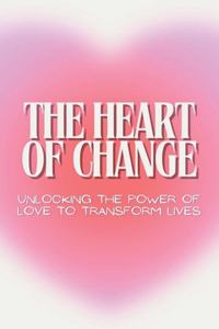 The Heart of Change