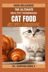 Ultimate Homemade Cat Food Recipes Cookbook