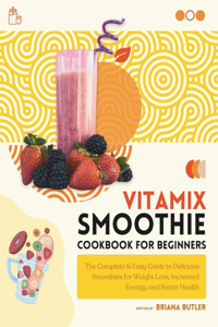 Vitamix Smoothie Cookbook for Beginners