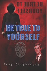 Be True To Yourself