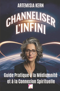 Channeliser l'Infini