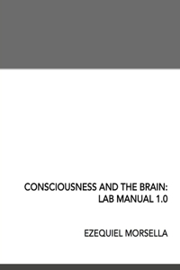 Consciousness and the Brain