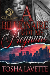 A Billionaire Got Me Pregnant