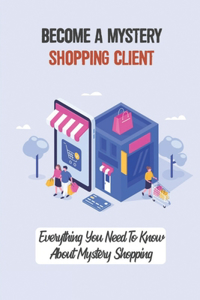 Become A Mystery Shopping Client
