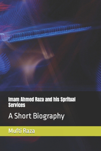 Imam Ahmed Raza and his Spritual Services