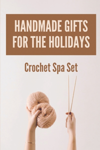 Handmade Gifts For The Holidays