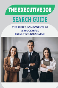 The Executive Job Search Guide